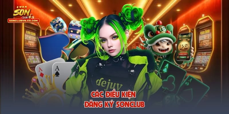 Các điều kiện đăng ký Sonclub