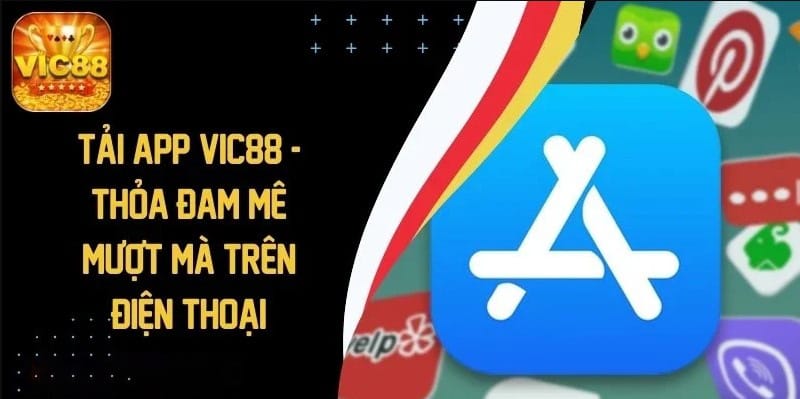 Hướng dẫn tải App VIC88 chi tiết cho từng thiết bị