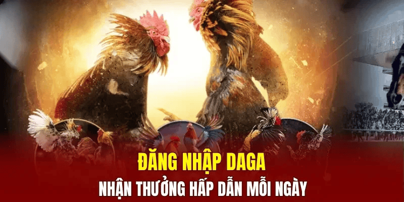 Những Lợi Ích Khi Đăng Nhập DAGA Mỗi Ngày