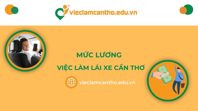 Bảng mức lương tham khảo cho vị trí tuyển tài xế tại Cần Thơ