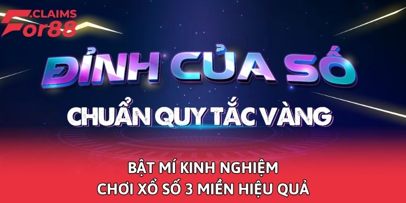 Bật mí kinh nghiệm chơi xổ số 3 miền hiệu quả