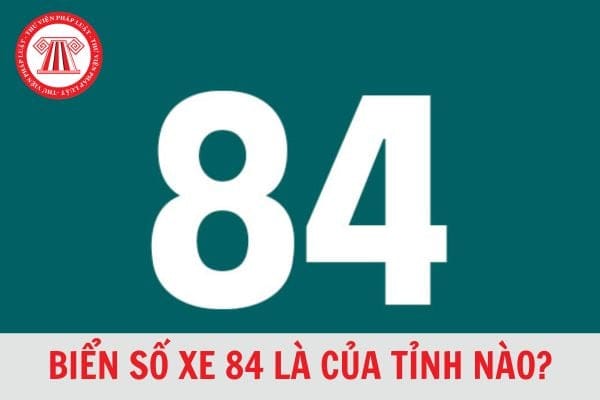 Biển số xe 84 tỉnh Trà Vinh với hình ảnh minh họa xe và các ký hiệu cụ thể