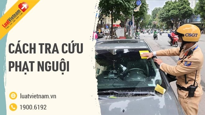 Cách kiểm tra xe có bị phạt nguội không nhanh chóng