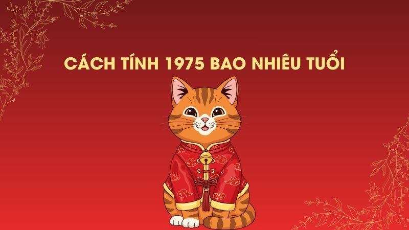 Cách tính 1975 bao nhiêu tuổi
