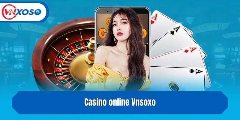Tìm hiểu chi tiết về casino Vnsoxo