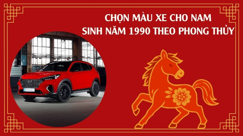 Chọn màu xe cho nam sinh năm 1990 theo phong thủy