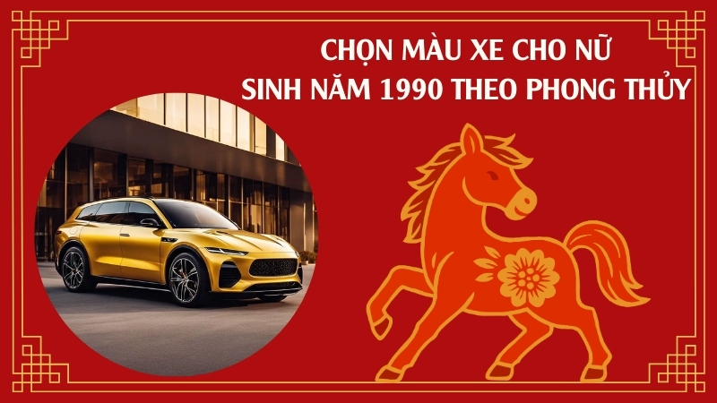Chọn màu xe cho nữ sinh năm 1990 theo phong thủy