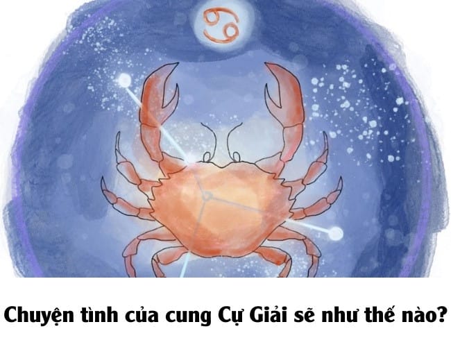 Chuyện tình yêu và cảm xúc sâu sắc của cung Cự Giải mệnh gì
