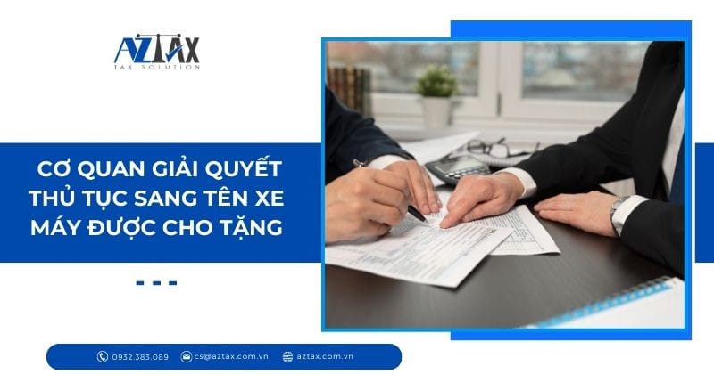 Cơ quan chức năng giải quyết thủ tục sang tên xe máy khi được cho tặng
