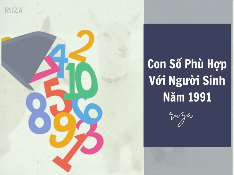 Con số may mắn được xếp theo mệnh Thổ cho người sinh năm 1991
