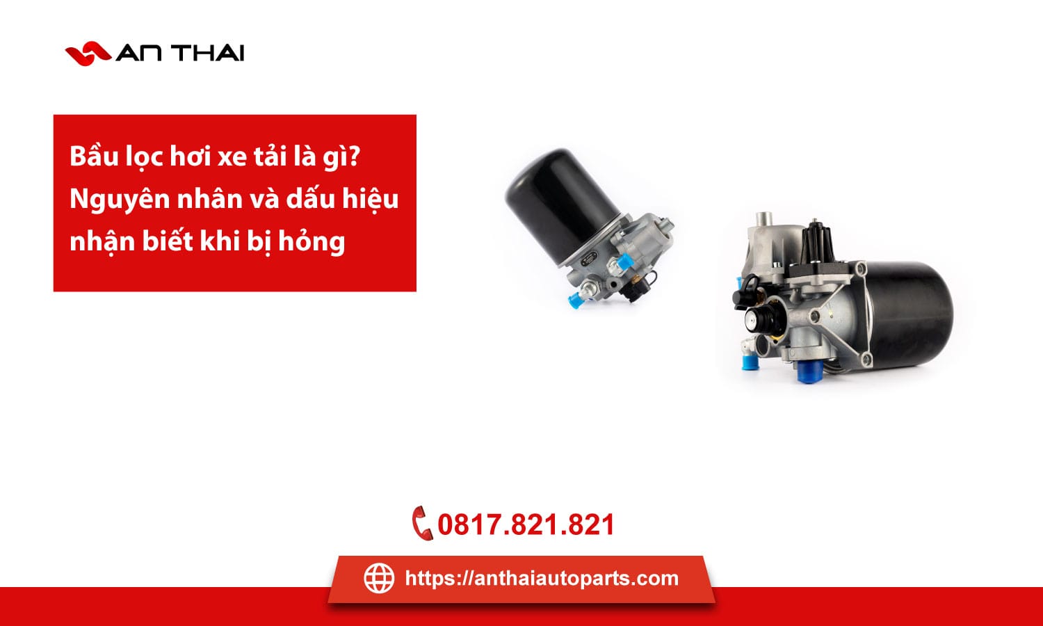 Hình ảnh chi tiết vị trí và các bộ phận liên quan đến bầu hơi xe tải trong động cơ