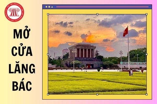 Hình ảnh Lăng Chủ tịch Hồ Chí Minh và dòng người xếp hàng vào viếng, thông tin lăng bác mở cửa vào ngày nào