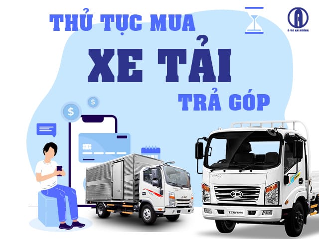 Hồ sơ công ty cần có khi mua xe tải trả góp