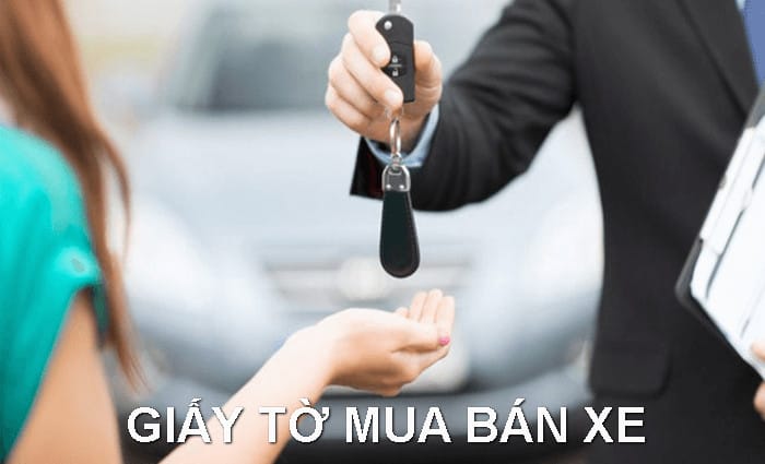 Hồ sơ và giấy tờ cần thiết khi thực hiện thủ tục bán xe ô tô hoặc xe máy