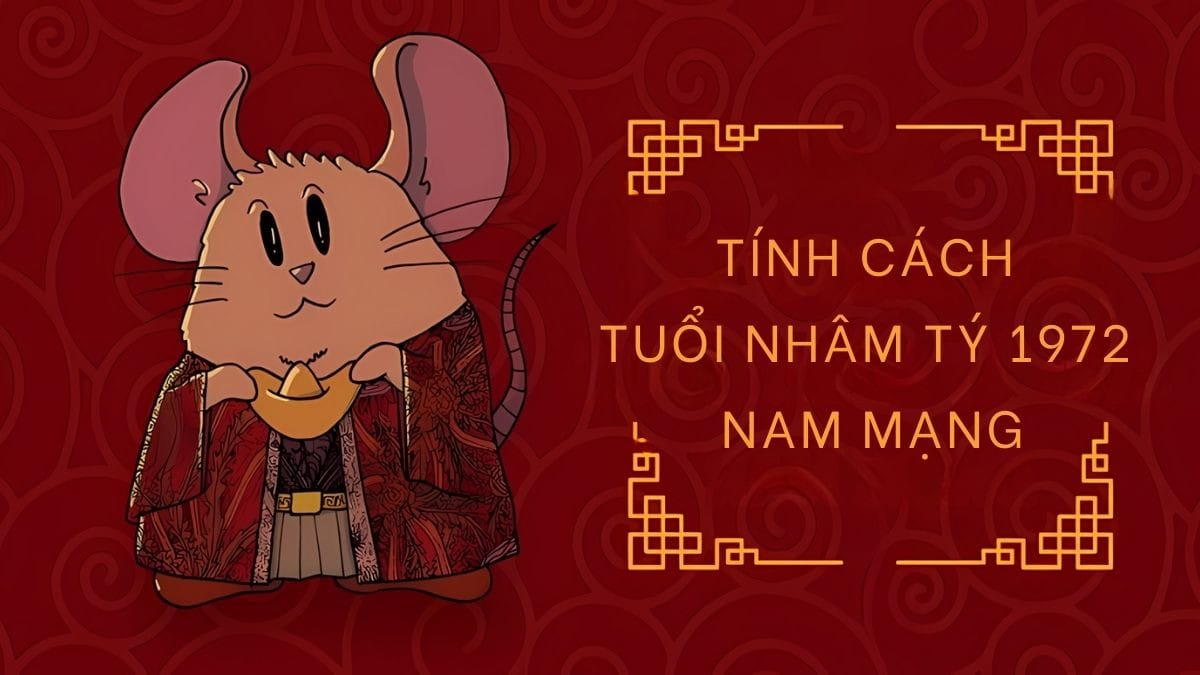 Khám phá tính cách đặc trưng của nam giới sinh năm 1972