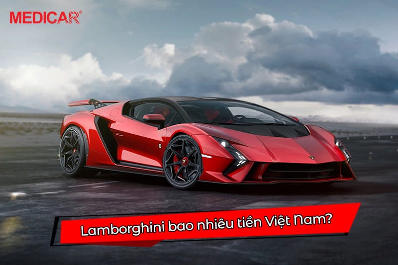 Lamborghini bao nhiêu tiền tại Việt Nam