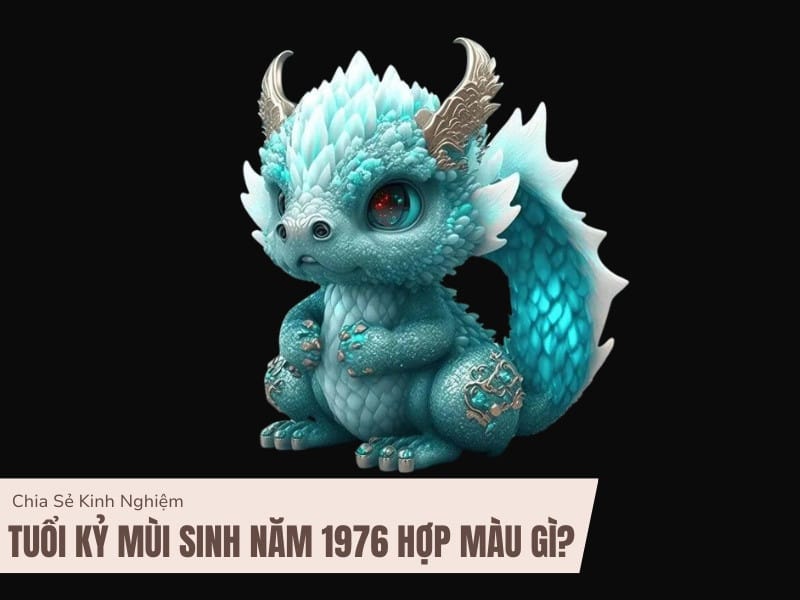 Màu sắc hợp và kỵ cho người sinh năm 1976
