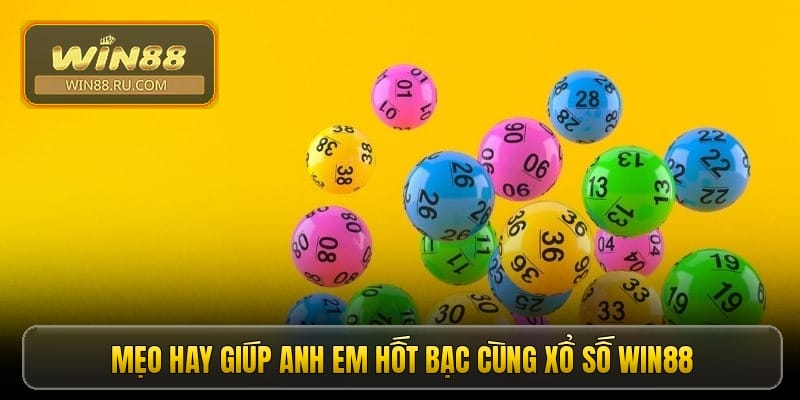 Mẹo hay giúp anh em hốt bạc cùng xổ số Win88
