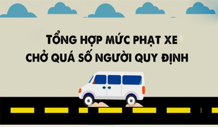 Mức phạt lỗi chở quá số người quy định xe tải theo quy định pháp luật