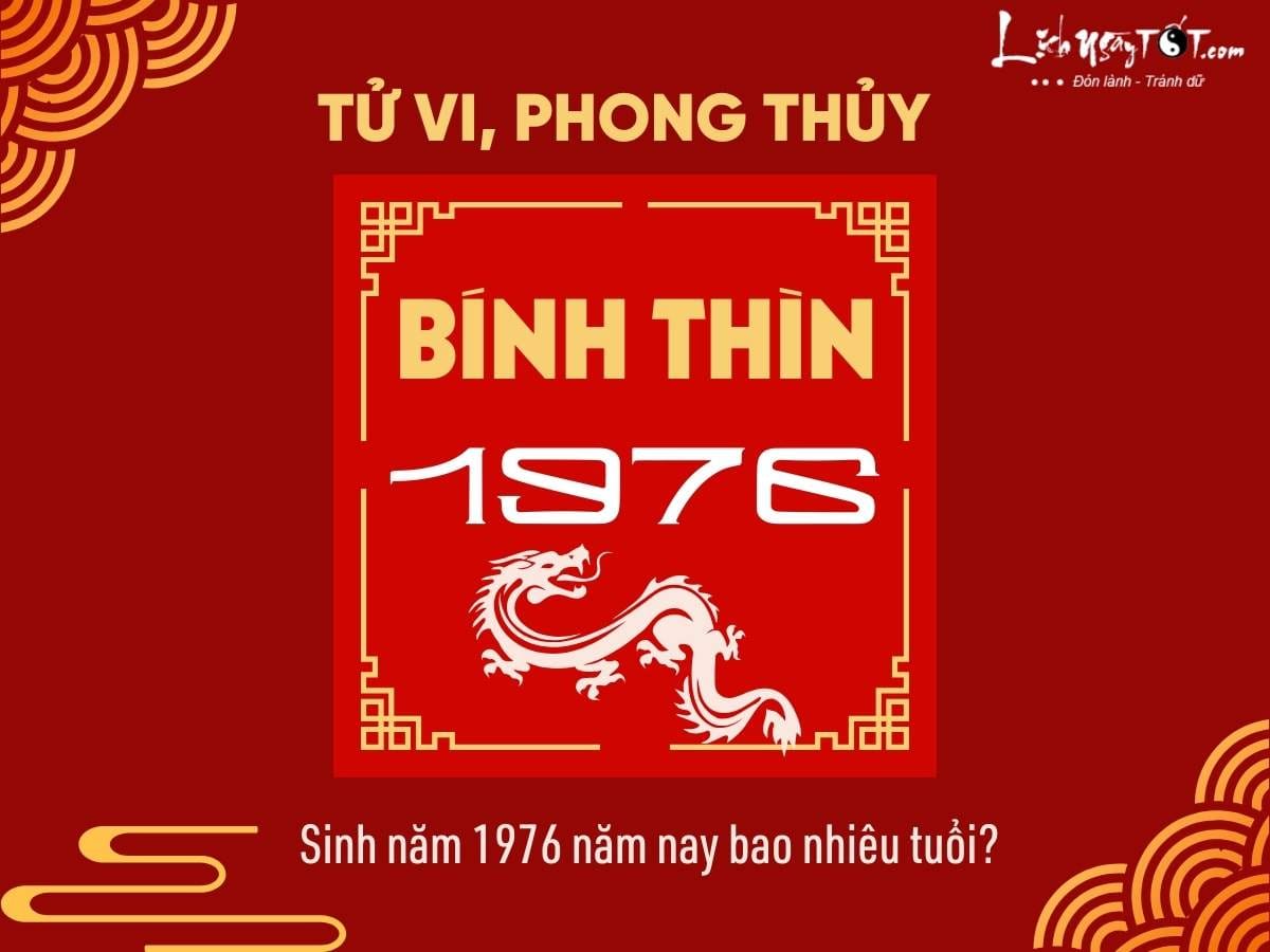Người sinh năm 1976 bao nhiêu tuổi theo tử vi và phong thủy