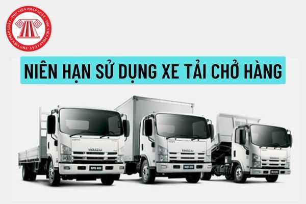Ô tô tải và quy định về niên hạn sử dụng
