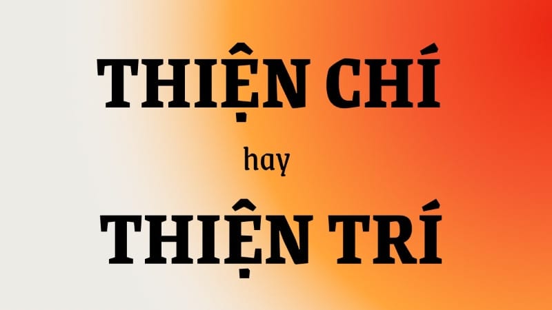 Phân biệt từ thiện chí và thiện trí