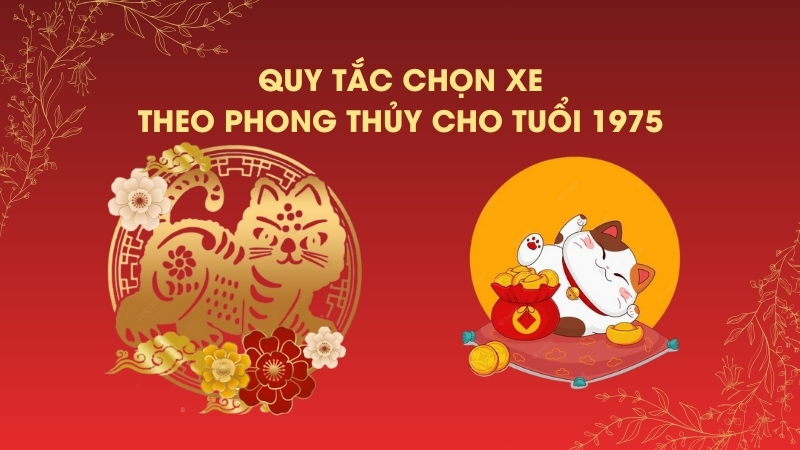 Quy tắc chọn xe theo phong thủy cho tuổi 1975