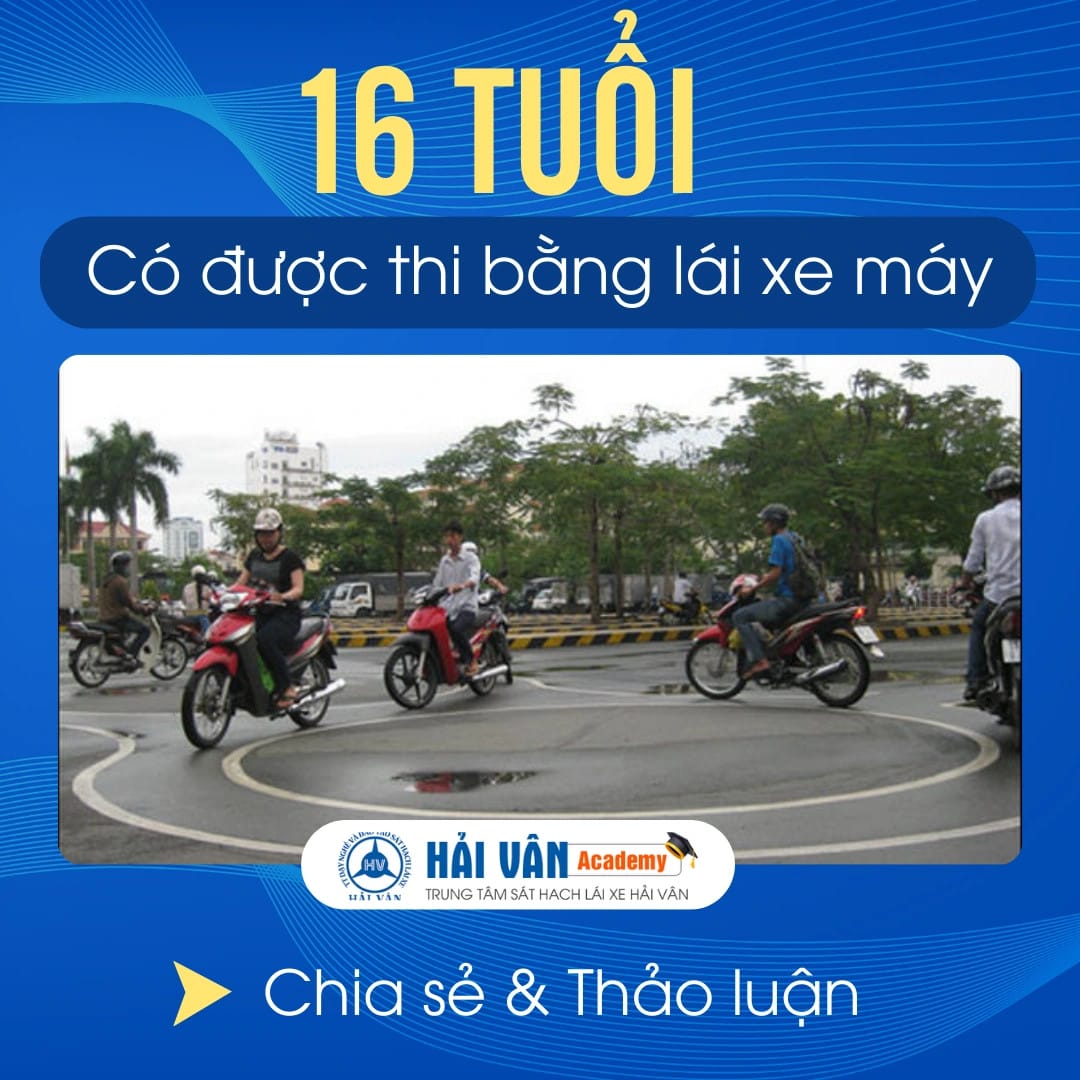 Thắc mắc 16 tuổi có được thi bằng lái xe máy không và quy định liên quan