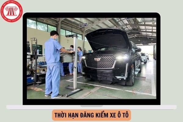 Thời hạn đăng kiểm xe ô tô 7 chỗ mới