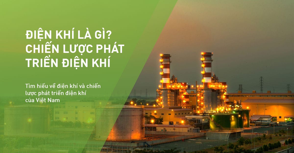 Toàn cảnh một nhà máy điện khí hiện đại tại Việt Nam