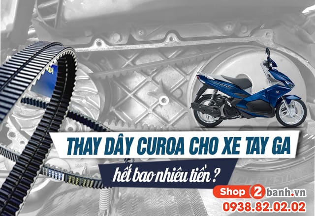 Tổng quan chi phí thay dây curoa xe tay ga