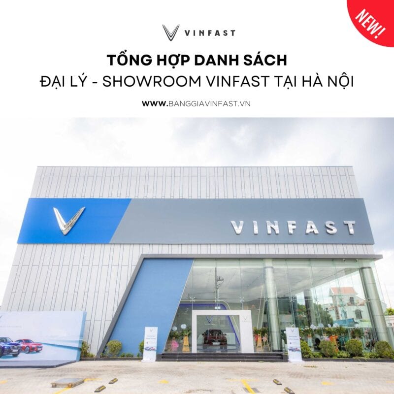 Tổng quan hệ thống đại lý VinFast tại Hà Nội và các showroom xe điện hiện đại