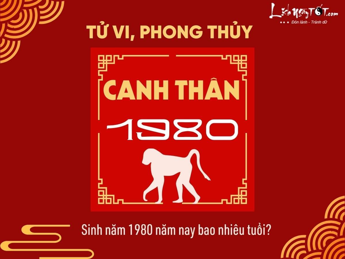 Tổng quan tử vi và vận mệnh người sinh năm 1980 bao nhiêu tuổi, tuổi Canh Thân