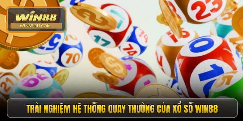 Trải nghiệm hệ thống quay thưởng của xổ số Win88