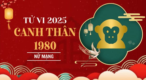 Tử vi tuổi Canh Thân 1980 nữ mạng 2025: Tổng quan về vận trình và các sao chiếu mệnh