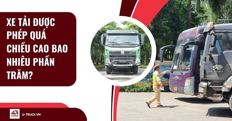 Xe tải chở hàng hóa vượt quá chiều cao quy định gây nguy hiểm